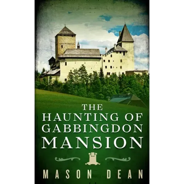 The Haunting of Gabbingdon Mansion