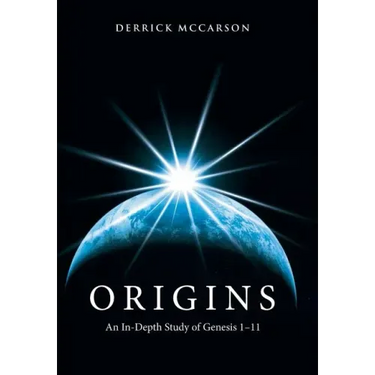 Origins: An In-Depth Study of Genesis 1-11