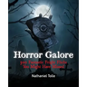 Horror Galore: 300 Fantastic Fright Flicks You Might Have Missed