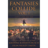Fantasies Collide, Vol. 1: A Fantasy Short Story Series