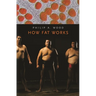 How Fat Works