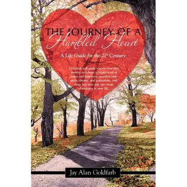 The Journey of a Humbled Heart: A Life Guide for the 21st Century