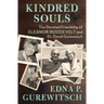 Kindred Souls: The Devoted Friendship of Eleanor Roosevelt and Dr. David Gurewitsch