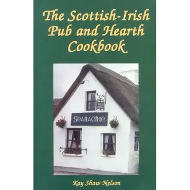 The Scottish-Irish Pub and Hearth Cookbook