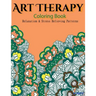 Art Therapy Coloring Book: Art Therapy Coloring Books for Adults: Stress Relieving Patterns