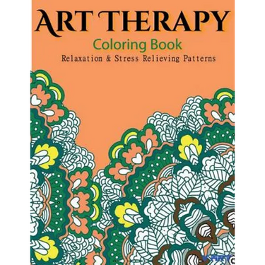 Art Therapy Coloring Book: Art Therapy Coloring Books for Adults: Stress Relieving Patterns