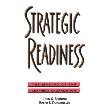 Strategic Readiness: The Making of the Learning Organization