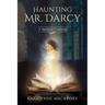 Haunting Mr Darcy: A Spirited Courtship