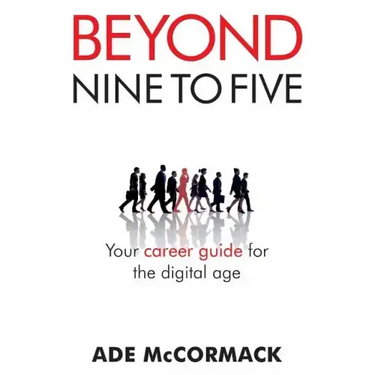 Beyond 9 to 5: Your career guide for the digital age