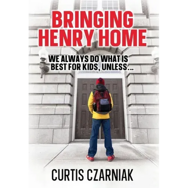 Bringing Henry Home: We always do what is best for kids, unless . . .