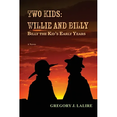 Two Kids: Willie and Billy: Billy the Kid's Early Years