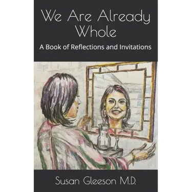 We Are Already Whole: A Book of Reflections and Invitations