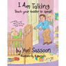 I Am Talking: Teach your toddler to speak