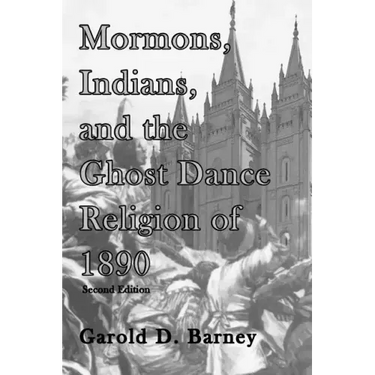 Mormons, Indians, and the Ghost Dance Religion of 1890