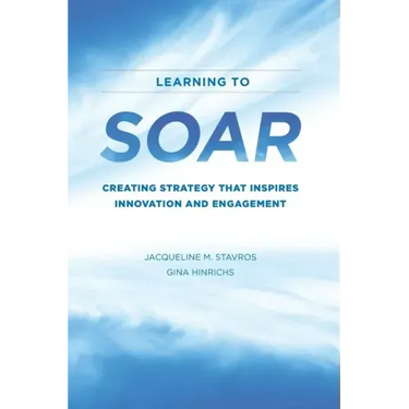 Learning to SOAR: Creating Strategy that Inspires Innovation and Engagement