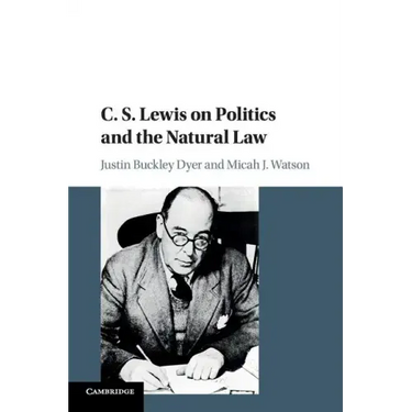 C. S. Lewis on Politics and the Natural Law