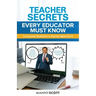 Teacher Secrets Every Educator Must Know to Empower Students in a Diverse, Digital World