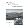 Where I Live: Coming Home to the Southern Mountains