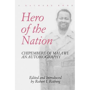 Hero of the Nation. Chipembere of Malawi. an Autobiography