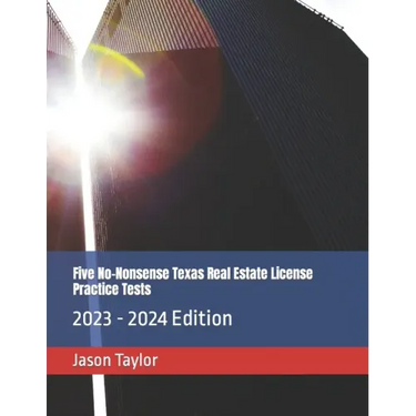 Five No-Nonsense Texas Real Estate License Practice Tests: 2023 - 2024 Edition
