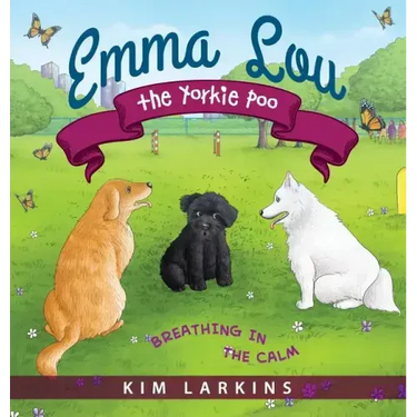 Emma Lou the Yorkie Poo: Breathing in the Calm