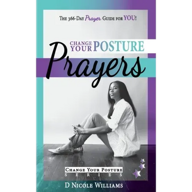 Change Your Posture PRAYERS: Daily Prayers for Women Who Need Change