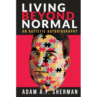Living Beyond Normal: An Autistic Autobiography