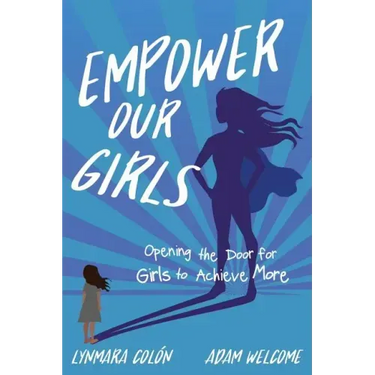 Empower Our Girls: Opening the Door for Girls to Achieve More