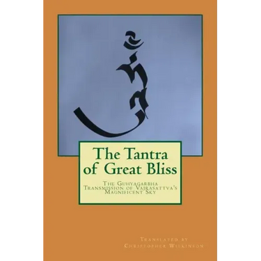 The Tantra of Great Bliss: The Guhyagarbha Transmission of Vajrasattva's Magnificent Sky