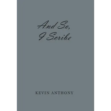 And So, I Scribe
