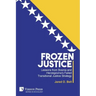 Frozen Justice: Lessons from Bosnia and Herzegovina's Failed Transitional Justice Strategy