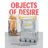 Objects of Desire: Photography and the Language of Advertising