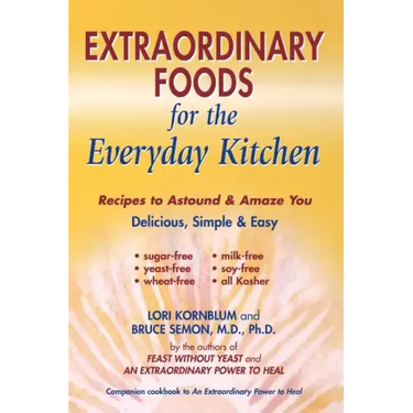 Extraordinary Foods for the Everyday Kitchen