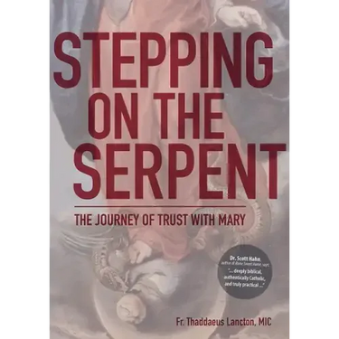 Stepping on the Serpent: The Journey of Trust with Mary