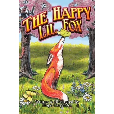 The Happy Lil Fox: a little fox tale about curiosity and making new friends