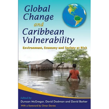 Global Change and Caribbean Vulnerability: Environment, Economy and Society at Risk
