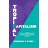 Tropical Capitalism: The Industrialization of Belo Horizonte, Brazil, 1897-1997