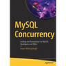 MySQL Concurrency: Locking and Transactions for MySQL Developers and Dbas