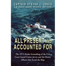 All Present and Accounted For: The 1972 Alaska Grounding of the U.S. Coast Guard Cutter Jarvis and the Heroic Efforts that Saved the Ship