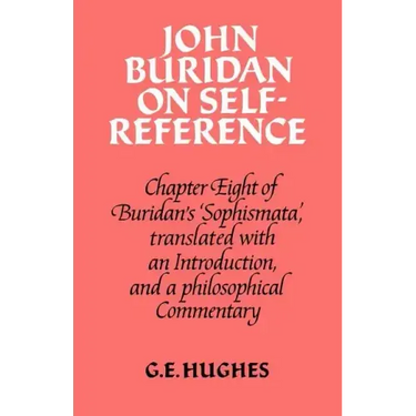John Buridan on Self-Reference: Chapter Eight of Buridan's 'Sophismata', with a Translation, an Introduction, and a Philosophical Commentary
