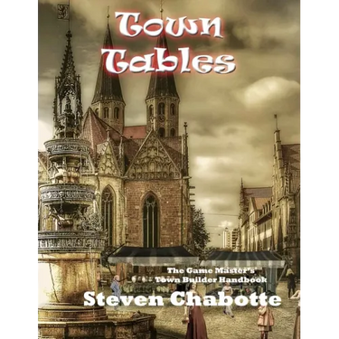 Town Tables: The Game Master's Town Builder Handbook