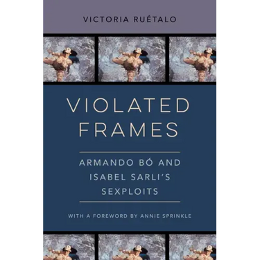 Violated Frames: Armando Bó and Isabel Sarli's Sexploits Volume 2