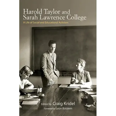 Harold Taylor and Sarah Lawrence College: A Life of Social and Educational Activism