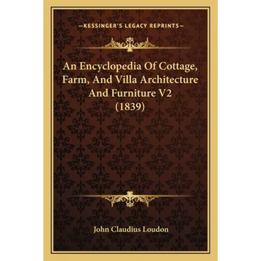 An Encyclopedia Of Cottage, Farm, And Villa Architecture And Furniture V2 (1839)