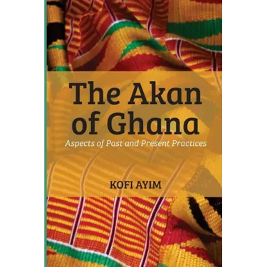 The Akan of Ghana: Aspects of Past and Present Practices