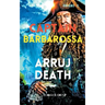Captain Barbarossa: Arruj Death