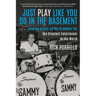 Just Play Like You Do in the Basement: Coming of Age as the Drummer for the Greatest Entertainer in the World