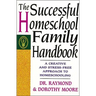 The Successful Homeschool Family Handbook
