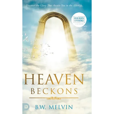 Heaven Beckons: Discover the Glory That Awaits You in the Afterlife