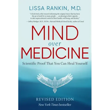 Mind Over Medicine - Revised Edition: Scientific Proof That You Can Heal Yourself